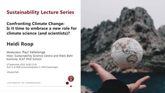 Sustainability Lecture - Confronting Climate Change: Is it time to embrace a new role for climate science (and scientists)?