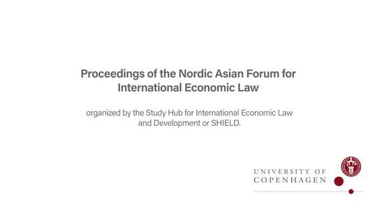 Special Seminar on Proceedings of the Nordic Asian Forum for International Economic Law
