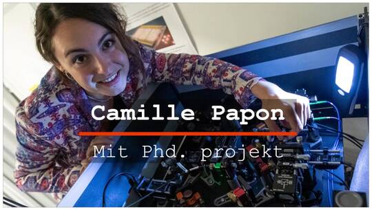 Camille Papon - Mit Ph.d. projekt /teaser